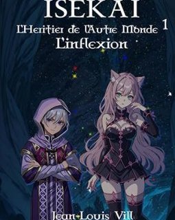 Isekai, l'héritier de l'autre monde, tome 1 - Jean-Louis Vill - critique