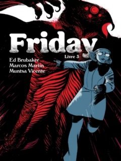 Friday T.3. – Ed Brubaker, Marcos Martin, Muntsa Vicente – la chronique BD 