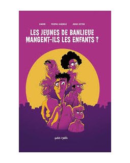 Les jeunes de banlieue mangent-ils les enfants ? - Gwenn, Thomas Guénolé, Jonas Ritter - la chronique BD