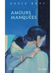 Amours manquées - Susie Boyt - critique du livre