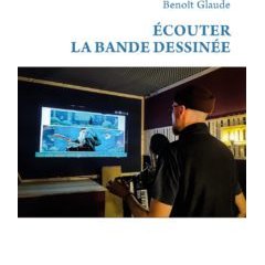 Ecouter la bande dessinée – Benoît Glaude - chronique livre