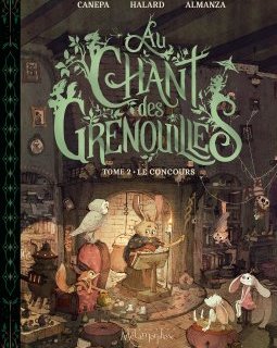 Au Chant des Grenouilles T.2 : Le Concours - Barbara Canepa, Anaïs Halard, Jérémie Almanza - la chronique BD