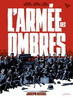 L'armée des ombres – Jean-David Morvan, Emmanuel Moynot, Benoît Lacou d'après Joseph Kessel – la chronique BD