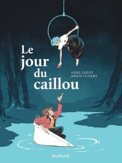 Le jour du caillou - Anaïs Flogny - Vero Cazot - la chronique BD