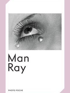 Man Ray – Merry A. Foresta - chronique livre