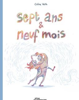 Sept ans & Neuf mois – Coline Veith – la chronique BD 