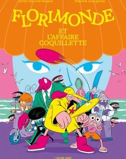 Florimonde et l'affaire Coquillette – Maxime Gueugneau, Simon Bournel-Bosson – la chronique BD