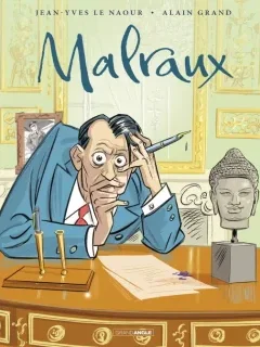 Malraux – Jean-Yves Le Naour, Alain Grand - la chronique BD