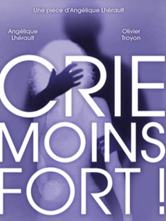 Crie moins fort ! - la chronique du spectacle