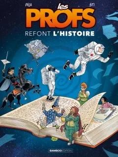 Les Profs refont l'histoire T.4 - Sti et Pica - la chronique BD