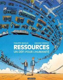 Ressources. Un défi pour l'humanité - Philippe Bihouix, Vincent Perriot - la chronique BD 