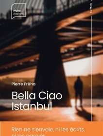 Bella ciao Istanbul - Pierre Fréha - critique du livre