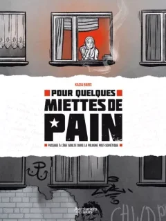 Pour quelques miettes de pain – Kasia Babis - la chronique BD