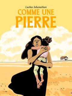 Comme une pierre – Luckas Iohanathan – la chronique BD