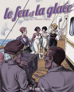 Le feu et la glace - Jean-Luc Cornette et Jürg - la chronique BD