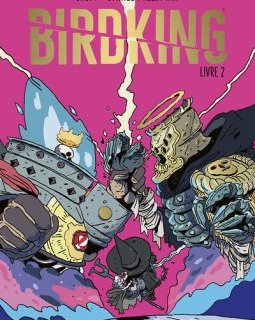 Birdking T.2 – Crom, Daniel Freedman – la chronique BD