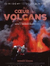 Au cœur des volcans : Requiem pour Katia et Maurice Krafft - Werner Herzog - critique