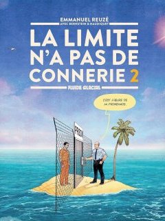 La limite n'a pas de connerie T.2 – Emmanuel Reuzé, Jorge Bernstein, Vincent Haudiquet, Fayol, Fioretto, Léandri - la chronique BD