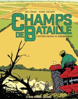 Champs de bataille. L'histoire enfouie du remembrement – Inès Léraud, Pierre Van Hove – la chronique BD 