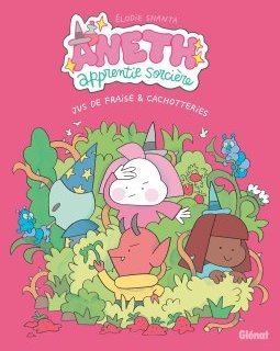 Aneth, apprentie sorcière T.4 : Jus de fraise & cachotteries - Élodie Shanta - la chronique BD
