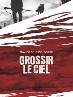 Grossir le ciel - Franck Bouysse, Borris - la chronique BD