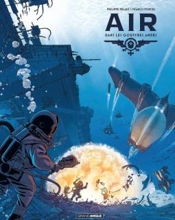 AIR T.2 : Dans les gouffres amers – Philippe Pelaez, Francis Porcel - la chronique BD