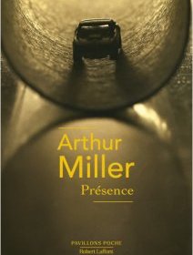 Présence – Arthur Miller - chronique du livre