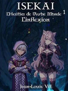 Isekai, l'héritier de l'autre monde, tome 1 - Jean-Louis Vill - critique