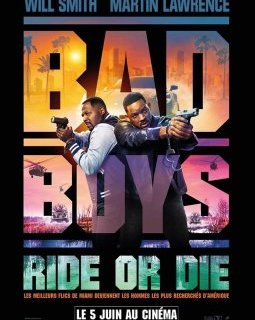 Bad Boys : Ride or Die - Adil El Arbi, Bilall Fallah - critique
