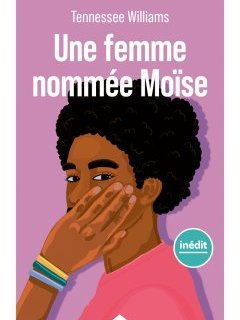 Une femme nommée Moïse – Tennessee Williams - chronique livre