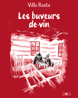 Les buveurs de vin – Ville Ranta – la chronique BD 