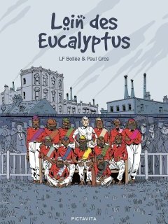Loin des Eucalyptus. Une histoire sportive oubliée – Laurent Frédéric Bollée & Paul Gros – la chronique BD