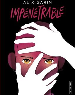 Impénétrable – Alix Garin – la chronique BD