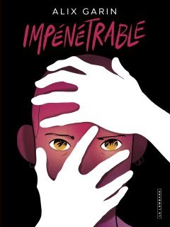 Impénétrable – Alix Garin – la chronique BD