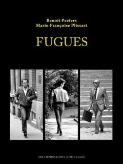 Fugues – Benoît Peeters, Marie-Françoise Plissart - la chronique BD