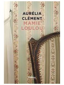 Mamie Loulou - Aurélia Clément - critique du livre