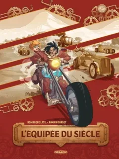 L'équipée du siècle – Dominique Latil, Romain Sordet - la chronique BD