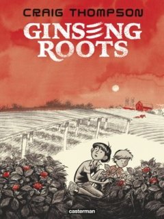 Ginseng Roots - Craig Thompson - la chronique BD