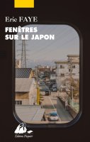 Fenêtres sur le Japon – Eric Faye - critique du livre