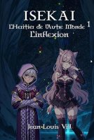 Isekai, l'héritier de l'autre monde, tome 1 - Jean-Louis Vill - critique