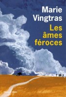 Les âmes féroces - Marie Vingtras - critique du livre