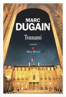 Tsunami - Marc Dugain - critique