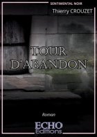 Tour d'abandon - Thierry Crouzet - critique du livre