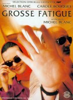 Grosse fatigue - Michel Blanc - critique 