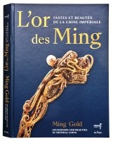 L'or des Ming, fastes et beautés de la Chine impériale – Arnaud Bertrand, Monique Crick, Tianyou Zhou, Hélène Gascuel, Alice Bianchi, Pierrick Rivet - critique