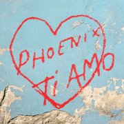 Phoenix - Ti amo : de la variété italo sous Prozac