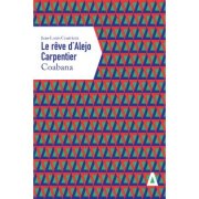 Le rêve d'Alejo Carpentier : Tome 1, Coabana - la critique du livre