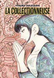 La collectionneuse – Yosuke Takahashi - la chronique BD