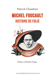 Michel Foucault : Histoire de folie – Patrick Chambon - la chronique BD