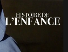 Les âges de la vie - Histoire de l'enfance